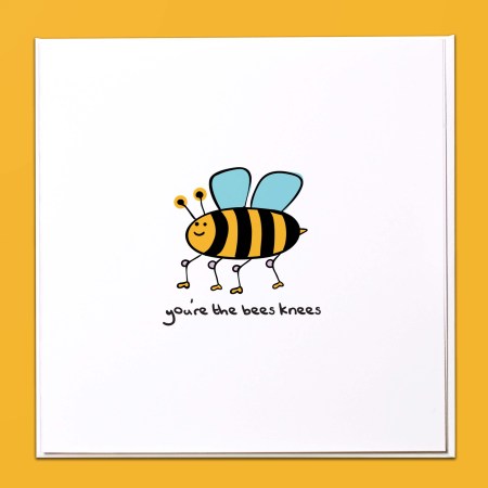 You're the bees knees Card