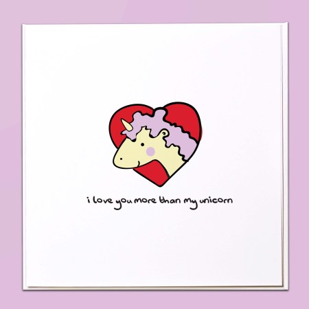 I love you more than my unicorn Card