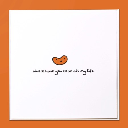 Where have you bean all my life Card