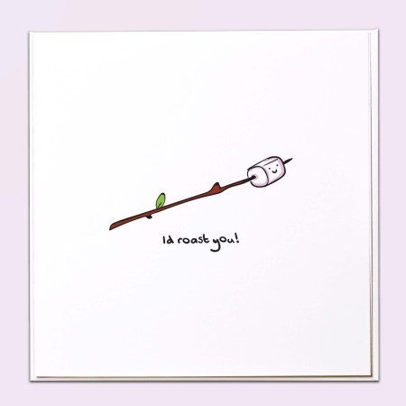 I'd roast you Card