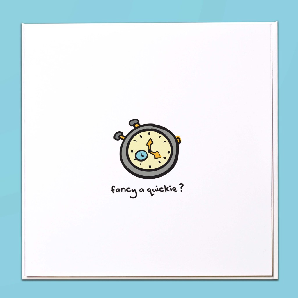 Fancy a quickie? Card