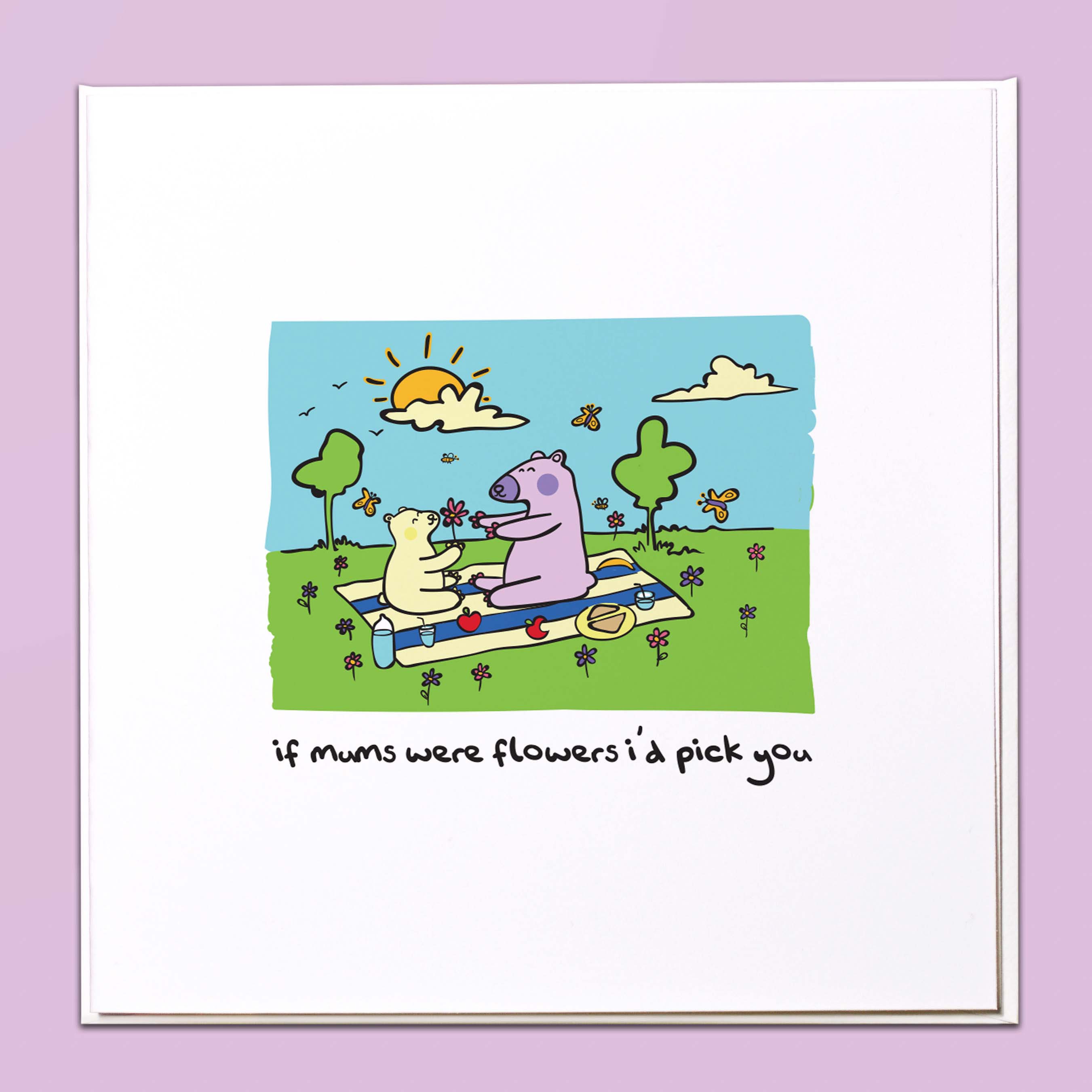 If Mums were flowers I'd pick you Card