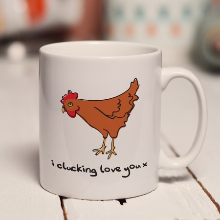 I clucking love you mug