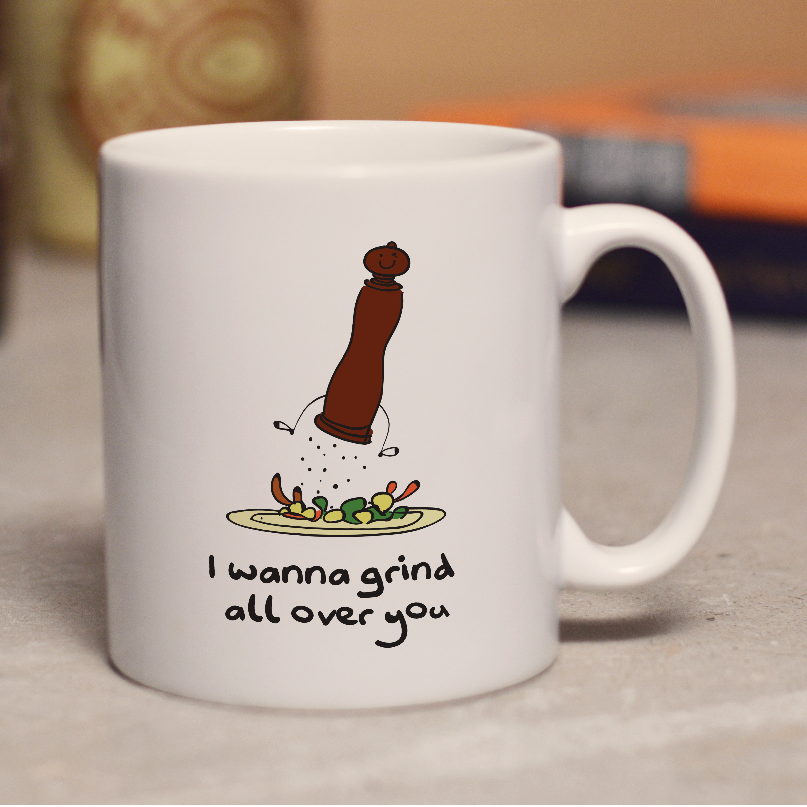 I wanna grind all over you mug