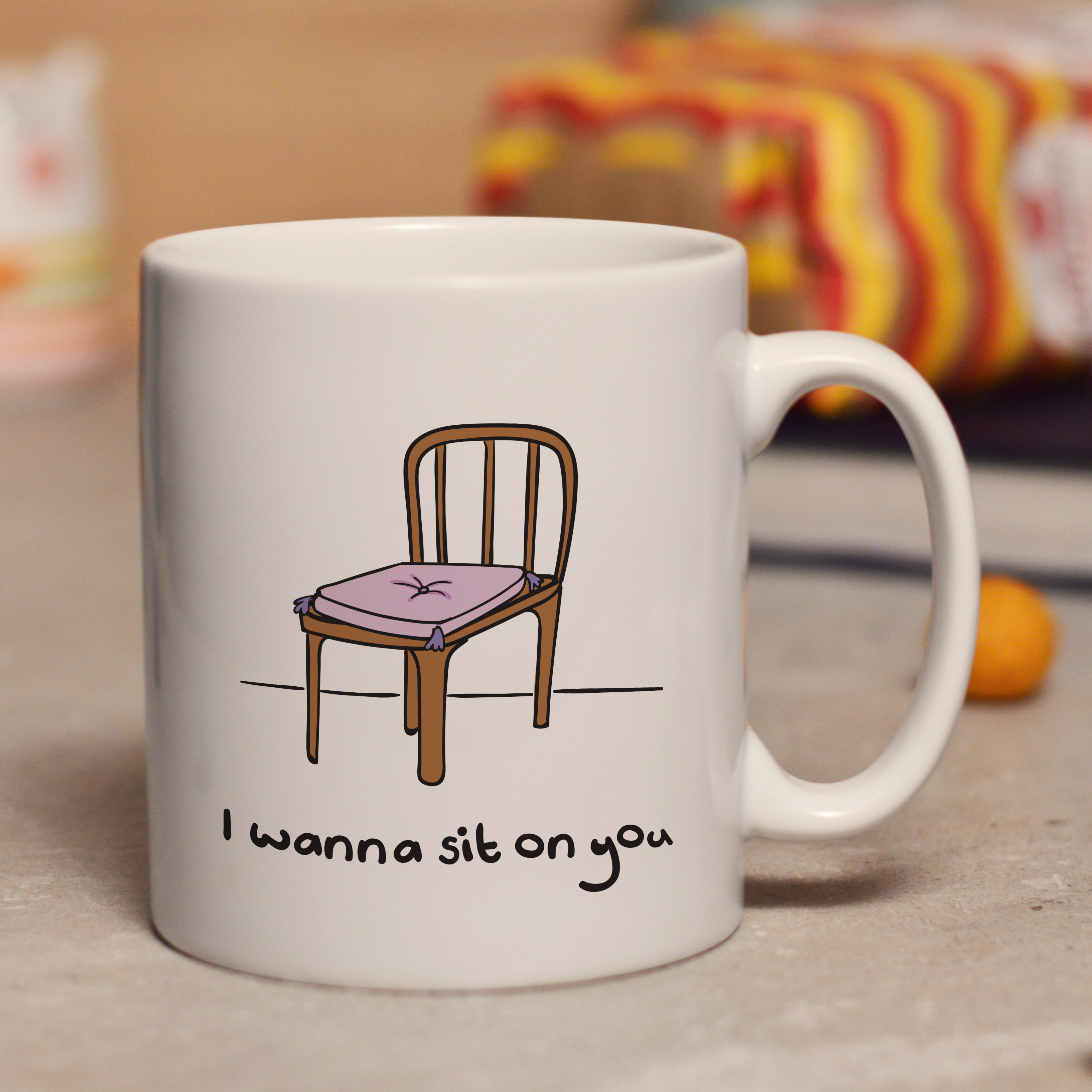 I wanna sit on you mug