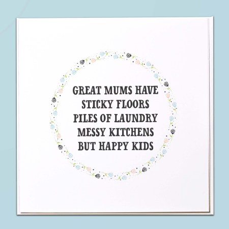 Great Mums have sticky floors Card