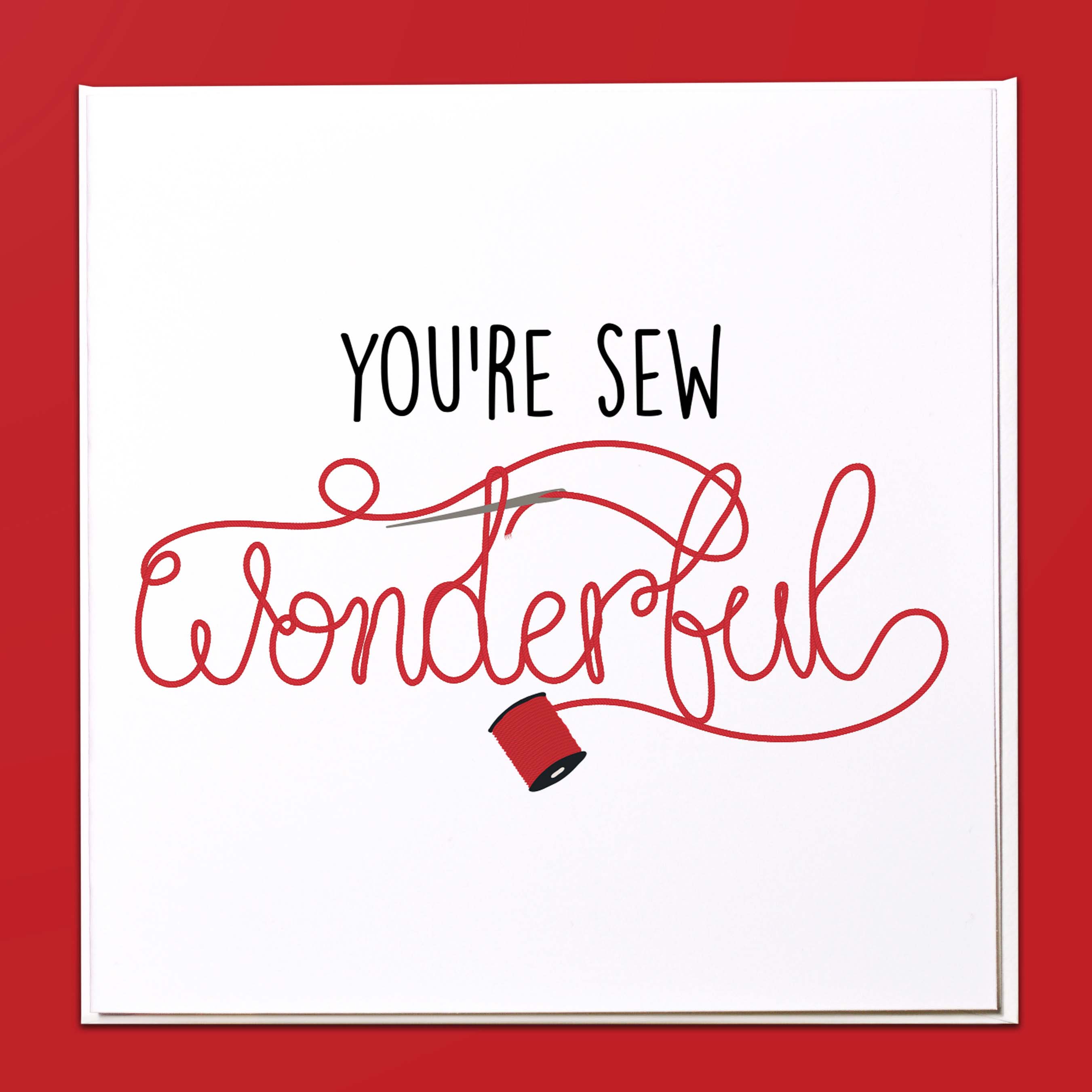 You're sew wonderful Card