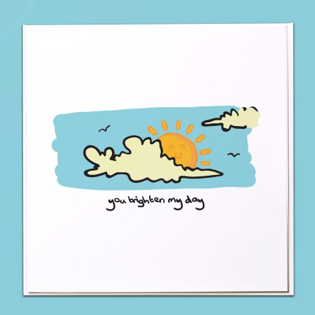 You brighten my day Card