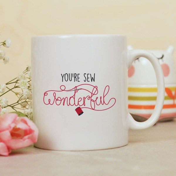 You're sew wonderful mug