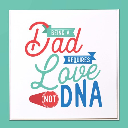 Being a Dad requires love not DNA Card