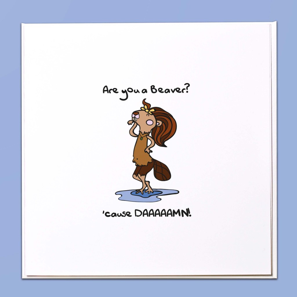 Are you a beaver cause' DAMN Card