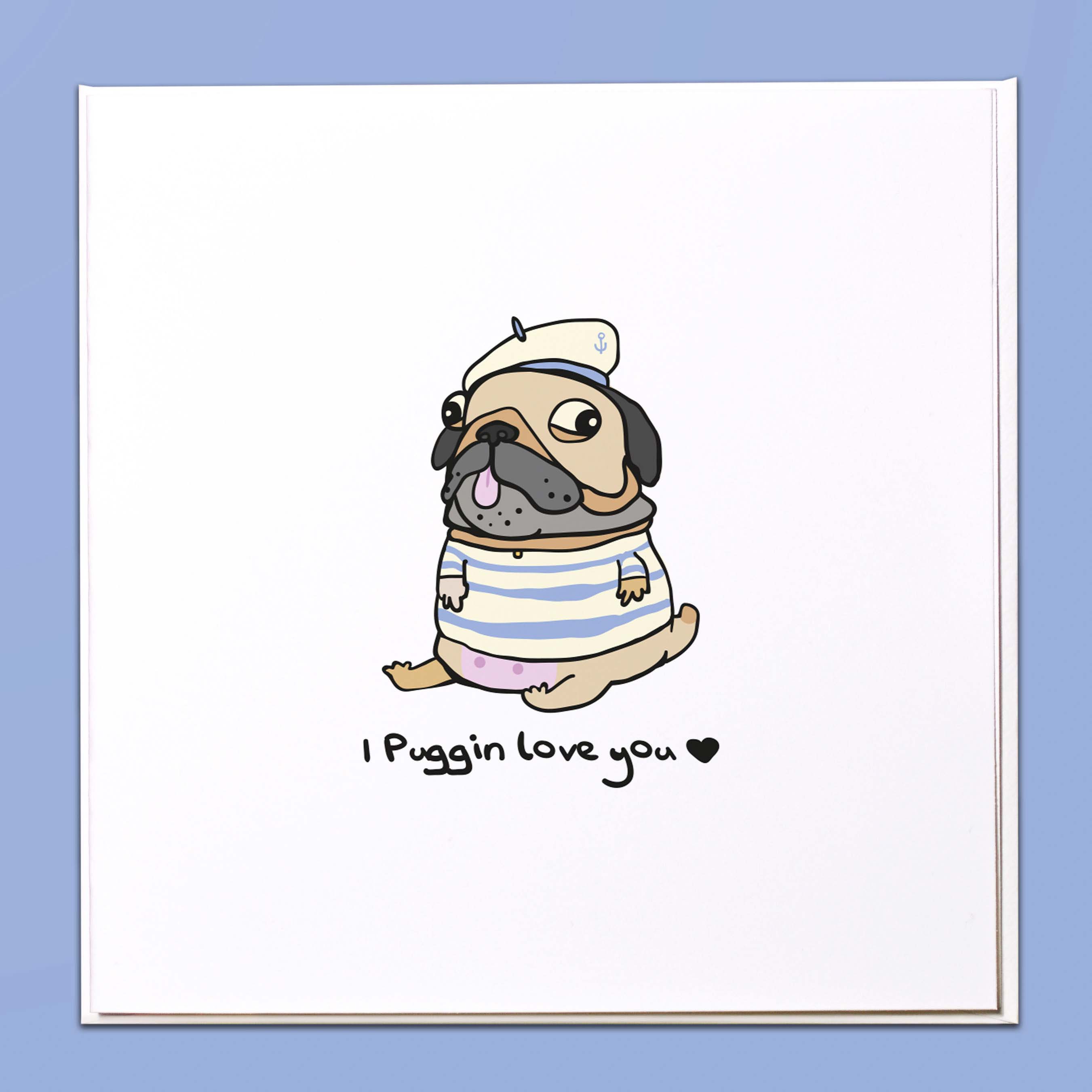 I puggin love you Card