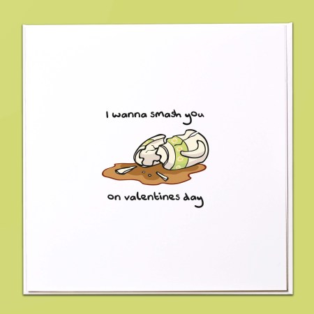 I wanna smash you on Valentines Day Card