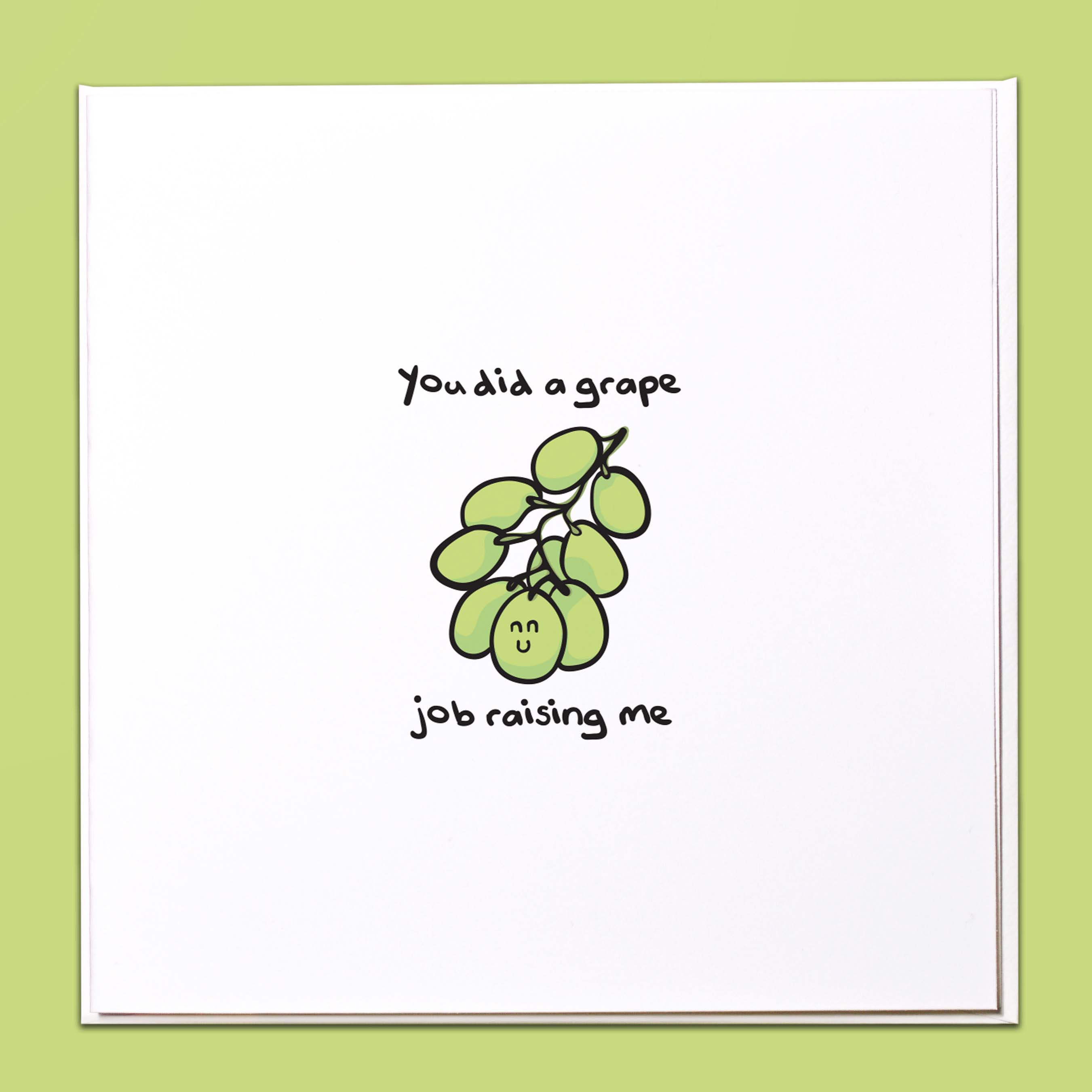 You did a grape job raising me Card