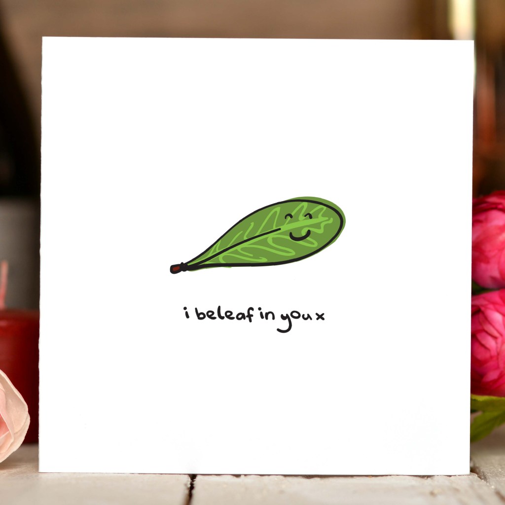 I beleaf in you x Card