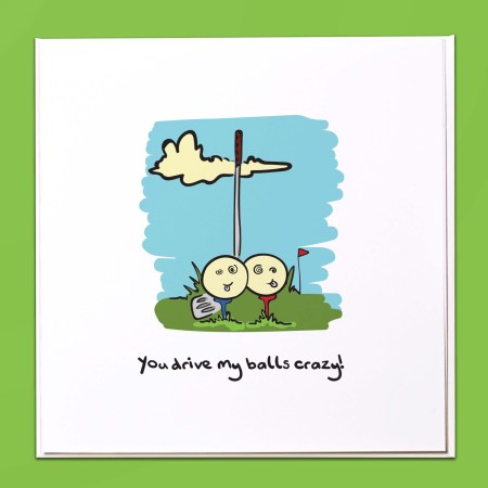 You drive my balls crazy Golf Card