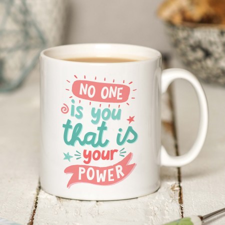 No one is you that is your power Mug