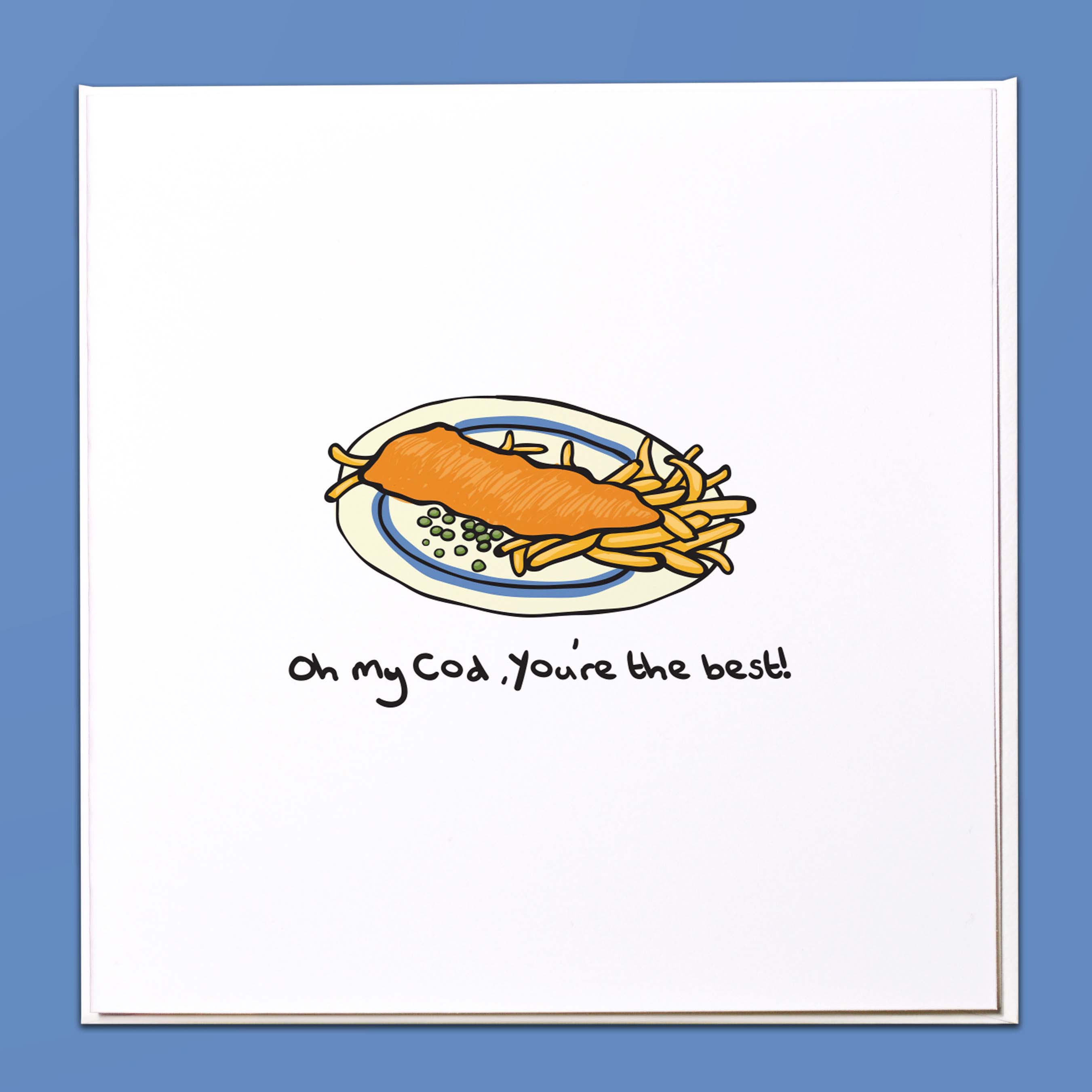 Oh my Cod, you're the best! Card