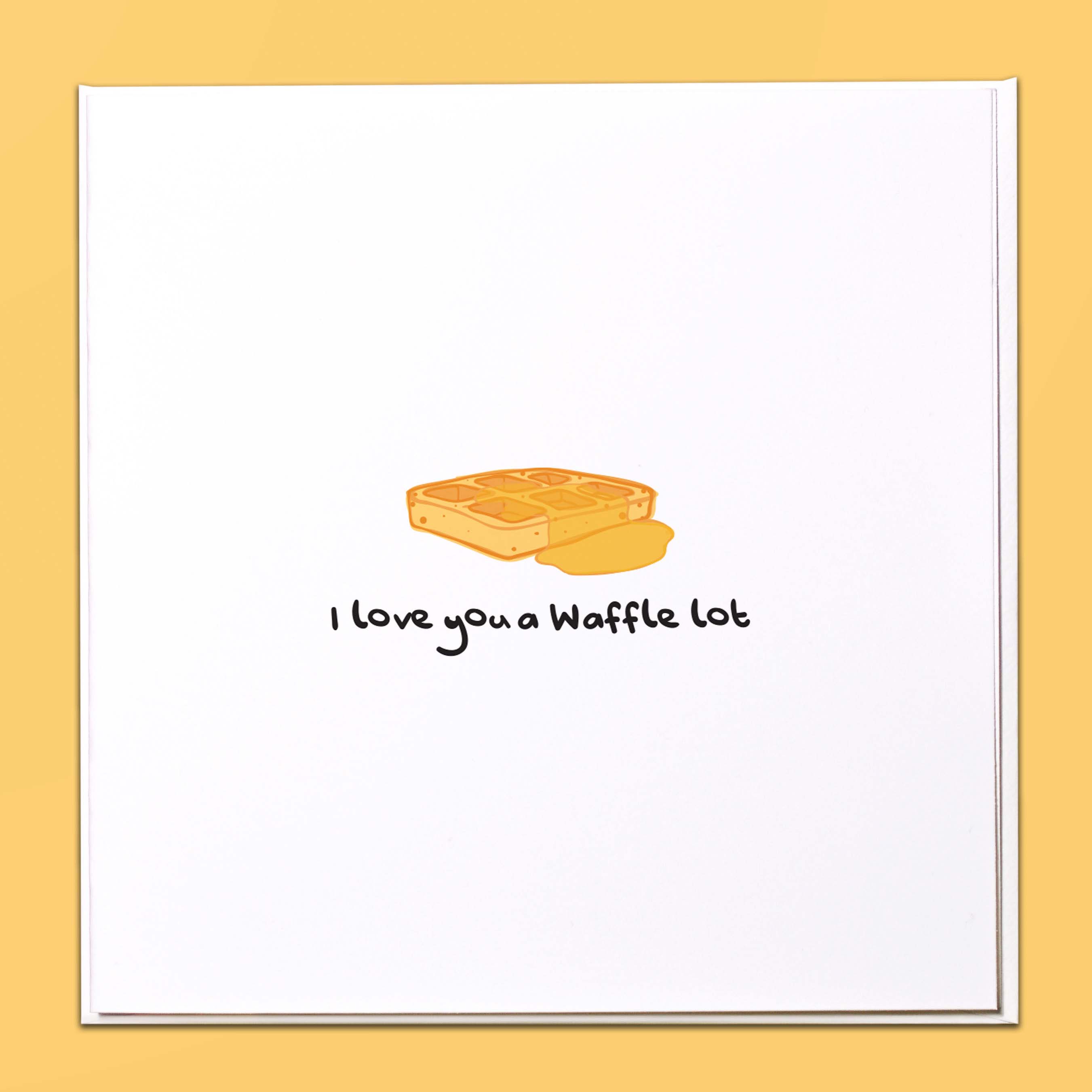 I love you a waffle lot Card