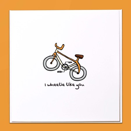 I wheelie like you Card