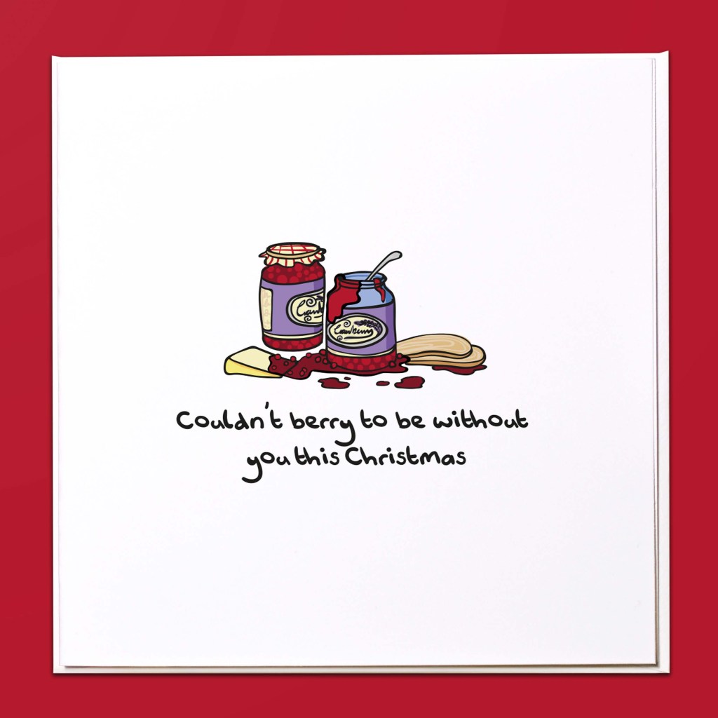 Couldn't berry to be without you this Christmas Card