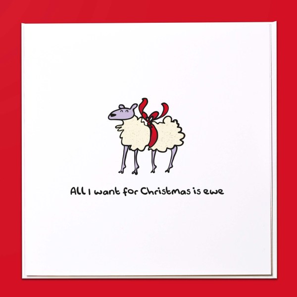 All I want for Christmas is ewe Card