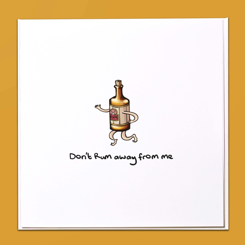Don't Rum away from me Card