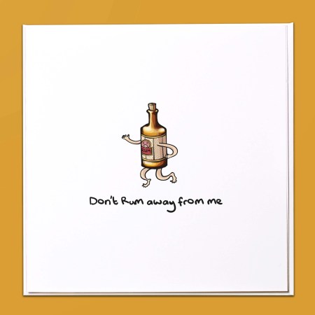 Don't Rum away from me Card