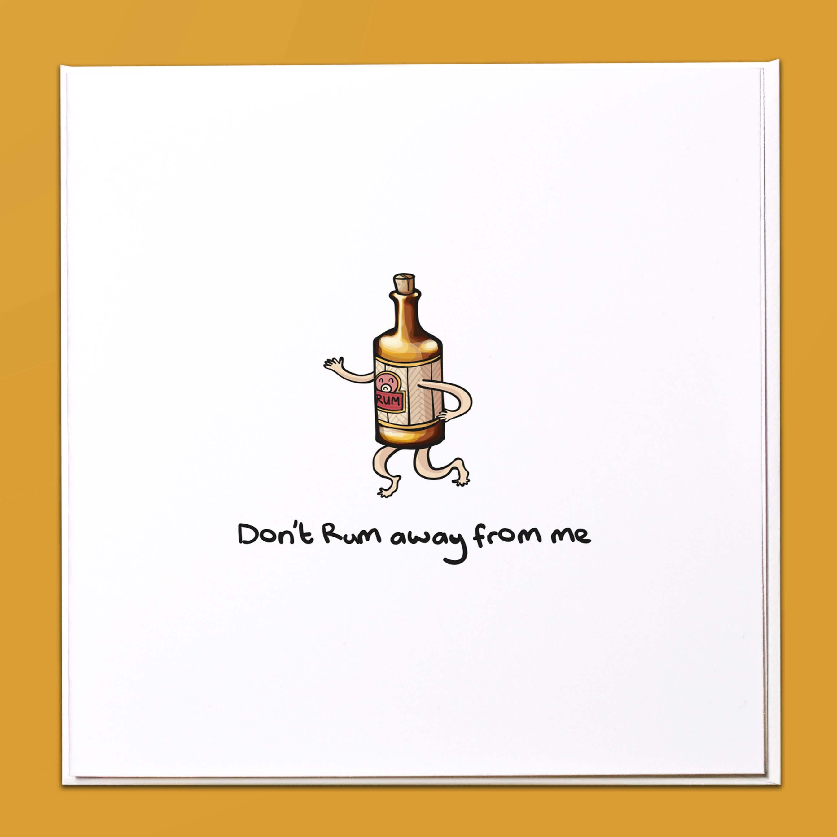 Don't Rum away from me Card