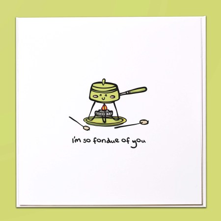 I'm so fondue of you Card