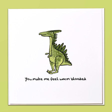 You make me feel warm blooded Card