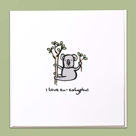 I love eu-calyptus Card