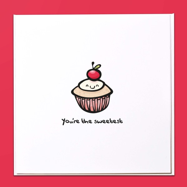 You're the sweetest Card