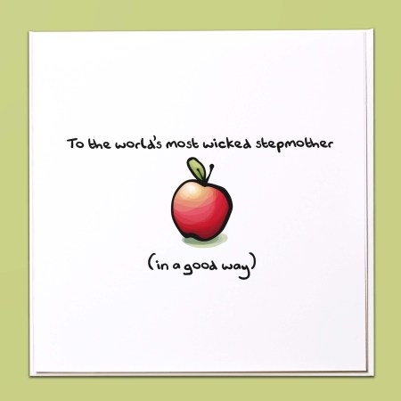 To the world's most wicked stepmother Card