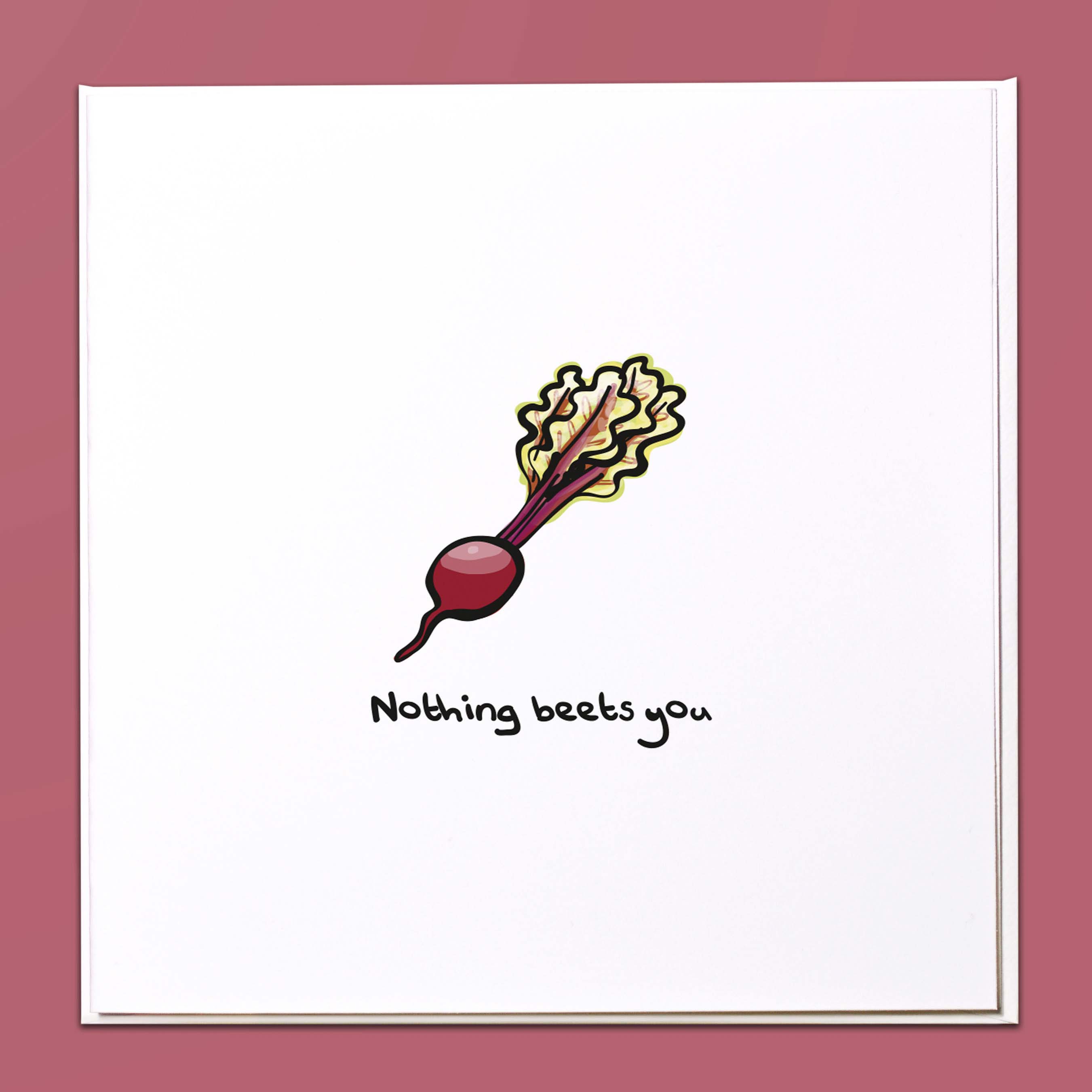 Nothing beets you Card