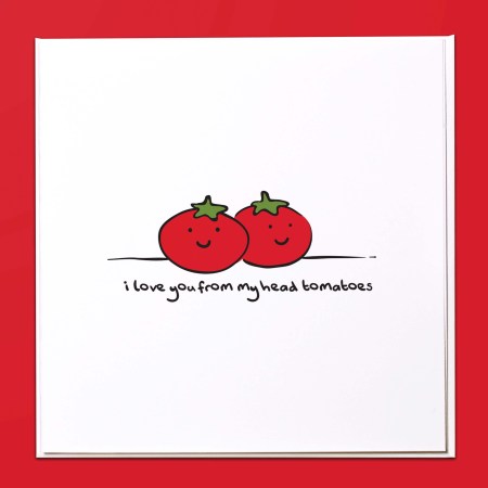 I love you from my head tomatoes Father's Day Card