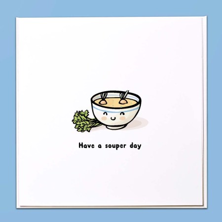 Have a souper day Card