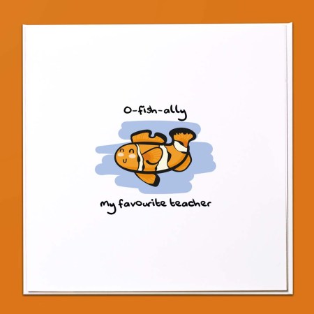 O-Fish-Ally my favourite teacher Card