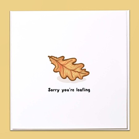 Sorry you're leafing Card