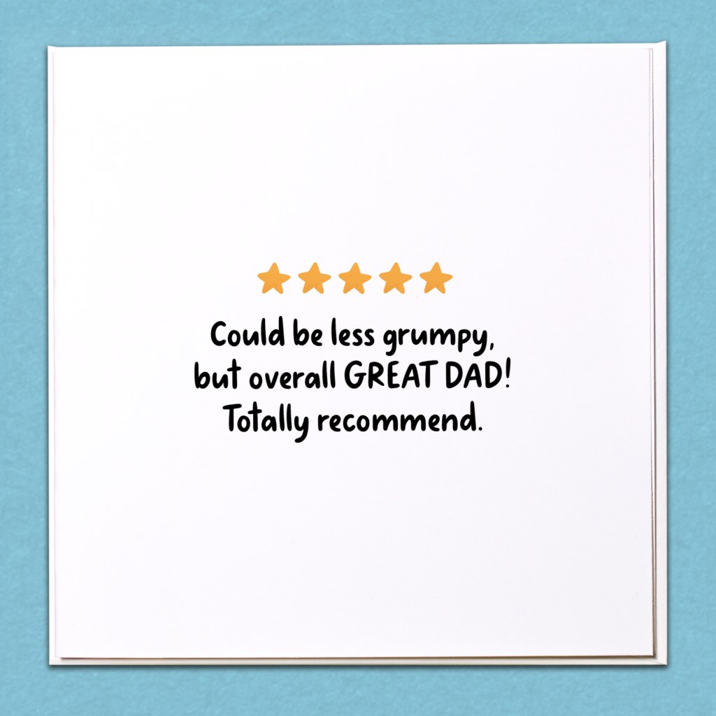 Could be less grumpy Fathers Day Card