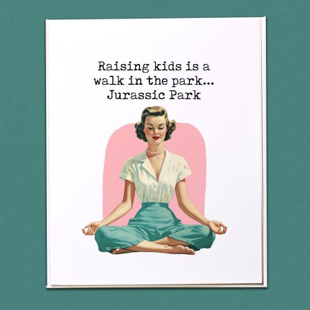 Raising kids is a walk in the park... Jurassic Park Card