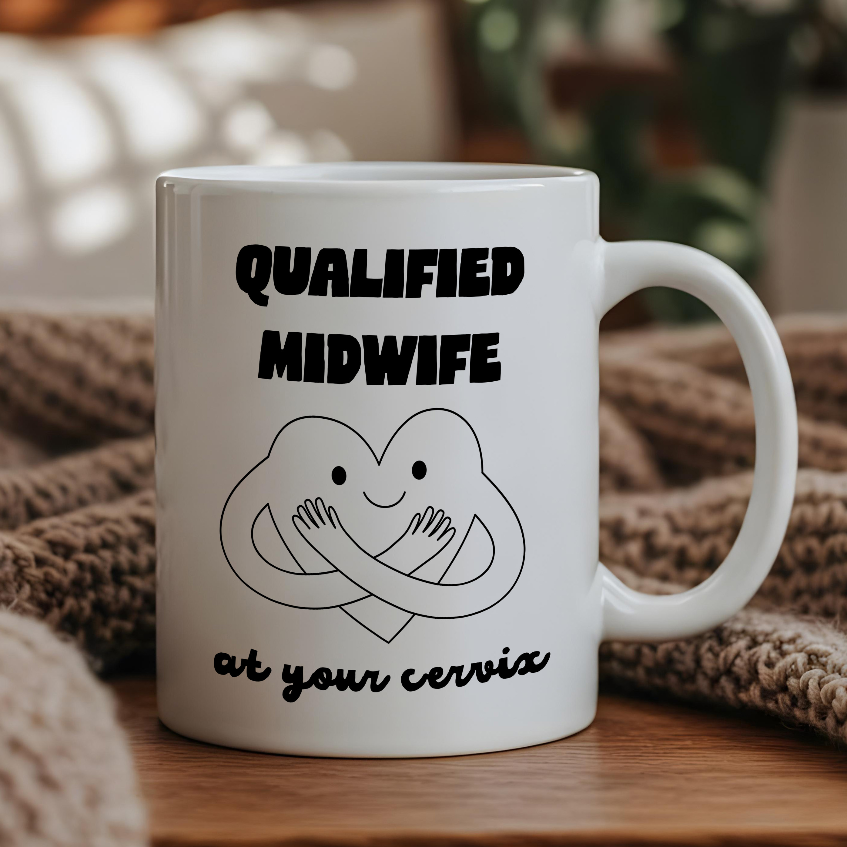 Qualified Midwife at your cervix Mug