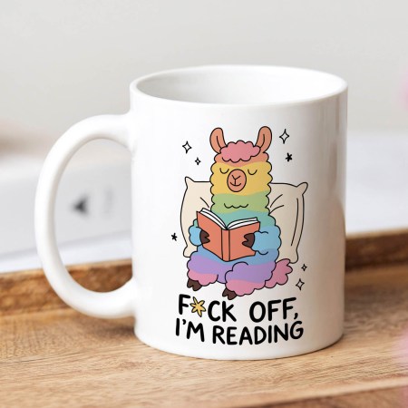 Fuck off I'm reading Mug