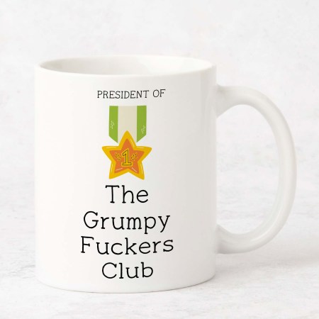 President of the Grumpy Fuckers Club Mug
