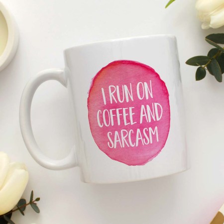 I Run on Coffee and Sarcasm Mug