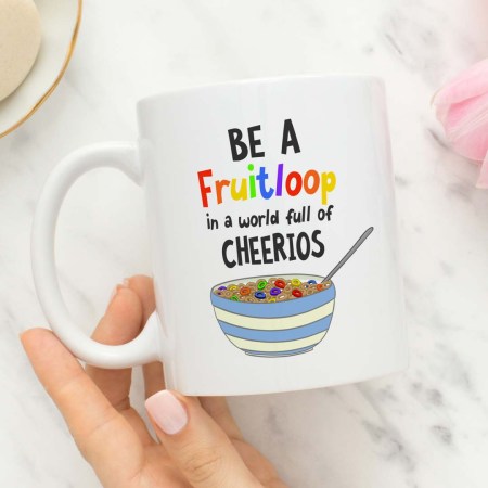 Be a Fruitloop in a world full of Cheerios Mug