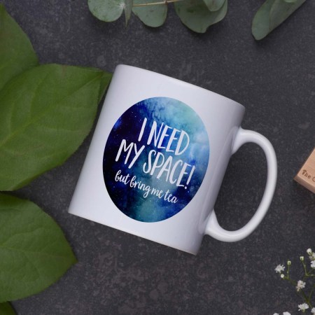 I need space - but bring me tea Mug