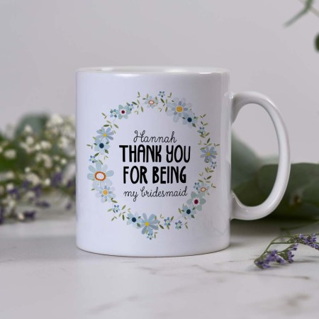 Personalised Thank you for being my bridesmaid Mug