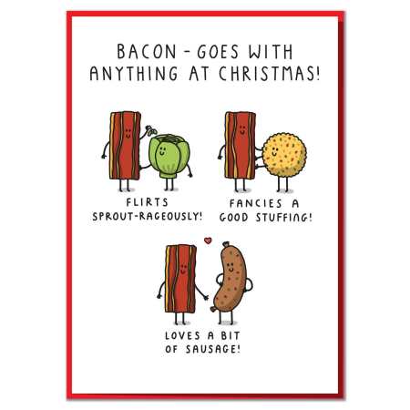 Bacon - Goes with Anything At Christmas! Funny Christmas Card