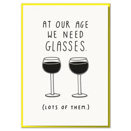 At Our Age We Need Glasses. Funny Birthday Card
